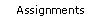 [Assignments]