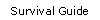 [Survival Guide]